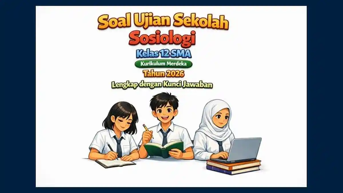Soal Ujian Sekolah Sosiologi Kelas 12 SMA Kurikulum Merdeka Tahun 2026 Soal Ujian Sekolah Sosiologi Kelas 12 SMA Kurikulum Merdeka Tahun 2026